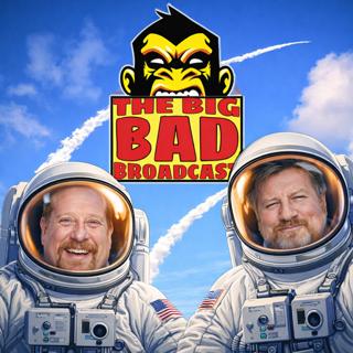 The Big Bad Broadcast EP 224 -- Which Way To The Moon? - Rockets, Pills, and Planets