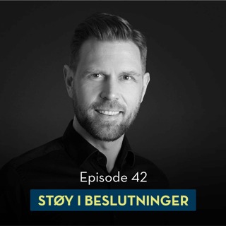 42: Støy i beslutninger, med Jan-Ole Hesselberg