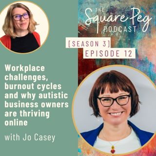 43. S3, Ep12: Workplace challenges, burnout cycles and why autistic business owners are thriving online