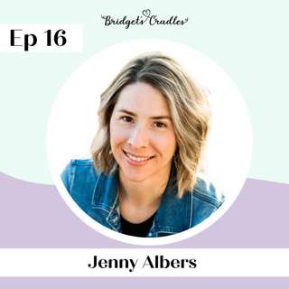 16 | Courageously Expecting after Loss | Jenny Albers