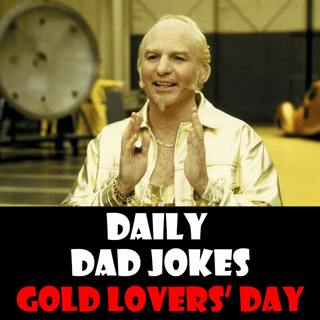National Gold Lovers' Day! 8 jokes that make you go Au! 04 October 2026