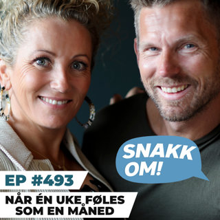 Ep 493 - Når én uke føles som en måned