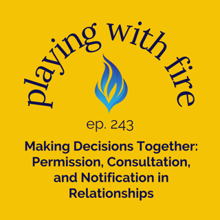243 Making Decisions Together: Permission, Consultation, and Notification in Relationships