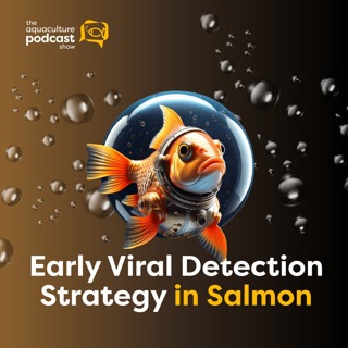 Early Viral Detection Strategy in Salmon | Ep. 54