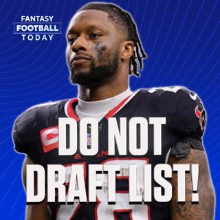 DO NOT DRAFT LIST! Plus Big News Updates (07/28 Fantasy Football Podcast)
