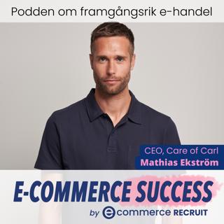 Lönsam e-handel i premiumsegmentet – Care of Carl visar vägen med pre-owned | Mathias Ekström, CEO