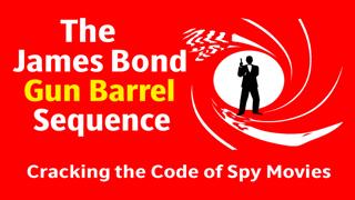 SPY BITS: The James Bond Gun Barrel Sequence