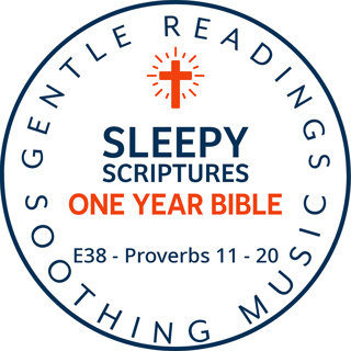 Sleepy Scriptures One-Year Bible | Week 13: Part 2 | Proverbs 11–20 — Walking in Wisdom