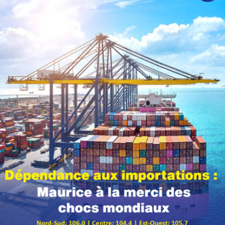 Dépendance aux importations : Maurice à la merci des chocs mondiaux