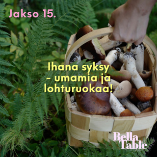 15. Ihana syksy - umamia & lohturuokaa