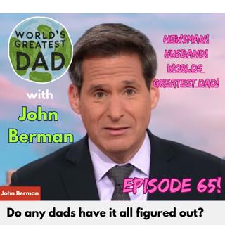 CNN's John Berman on Why Being a Dad Feels So Hard Today