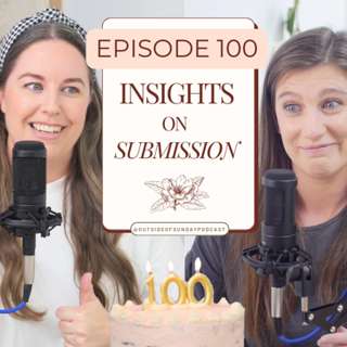 Episode 100: Insights on Submission