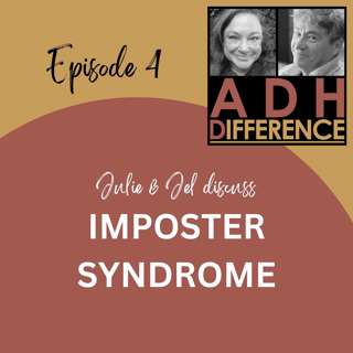 S1E4: ADHD & The Oh-So Common Imposter Syndrome
