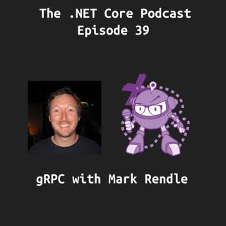 gRPC with Mark Rendle