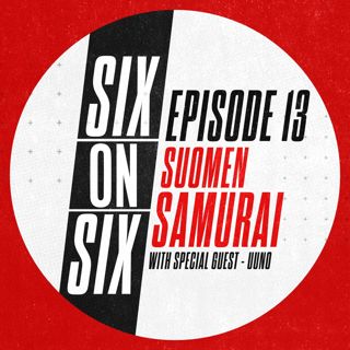 Episode 13 // Suomen Samurai (with special guest UUNO)