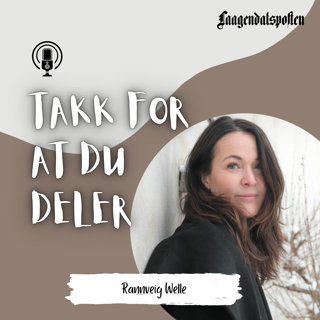 Takk for at du deler: Rannveig Welle