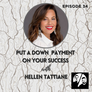 Episode 34 Put a Down Payment on Your Success with Hellen Tattiane