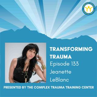 The Power of Creative Expression in Healing Trauma with Jeanette LeBlanc