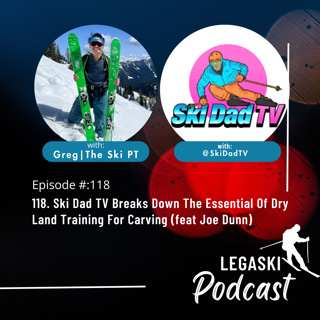 118. Ski Dad TV Breaks Down The Essential Of Dry Land Training For Carving (feat Joe Dunn)