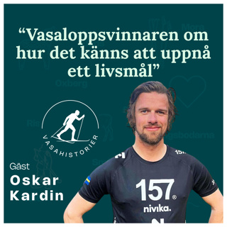 32. Oskar Kardin - Vasaloppsvinnaren om hur det känns att uppnå ett livsmål