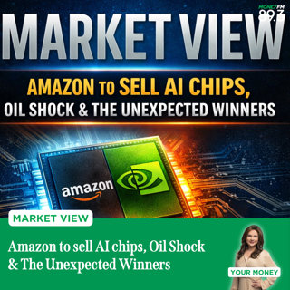 Market View: Amazon to sell AI chips, Oil Shock & The Unexpected Winners