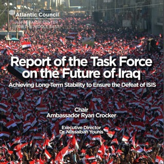 Task Force on the Future of Iraq: Achieving Long-Term Stability to Ensure the Defeat of ISIS