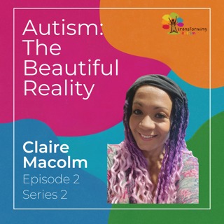 Autism, Allyship, and the Fight Against Systemic Bias with Dr. Claire Malcolm