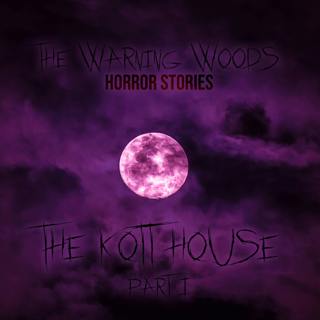 The Fate #15: The Kott House (Part 1)