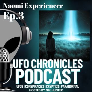 Ep.3 Naomi Experiencer