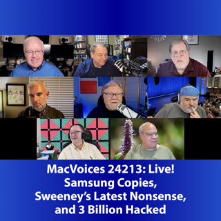 MacVoices #24213: Samsung Copies, Sweeney's Latest Nonsense, and 3 Billion Hacked