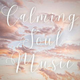 Calming Soul Music - Deeply Peaceful Music