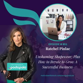 Un-Shaming Shapewear: Entrepreneur Ratchel Pinlac on How to Iterate to Grow a Successful Business