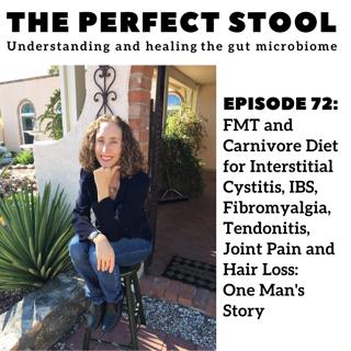 FMT and Carnivore Diet for Interstitial Cystitis, IBS, Fibromyalgia, Tendonitis, Joint Pain and Hair Loss