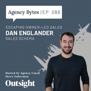 Ep 089 – Dan Englander, Sales Schema – Escaping Owner-Led Sales