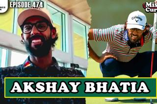 474. Masters Week With Akshay Bhatia