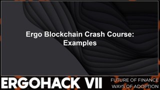 ErgoHack VII - Ergo Blockchain Crash Course Part 4 | LGD