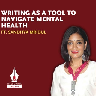 Love, Loss & Healing: The Untamed Spirit of Sandhya Mridul | The Literature Lounge