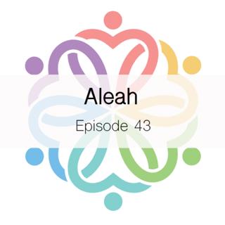 Ep 43 - Aleah