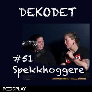 #51 - Spekkhoggere, med Maria Sørlie og Pia Ve Dahlen