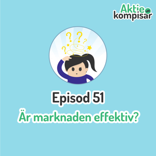 Episod 51 - Är marknaden effektiv?
