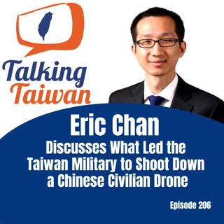 Ep 206 | Eric Chan Discusses What Led the Taiwan Military to Shoot Down a Chinese Civilian Drone