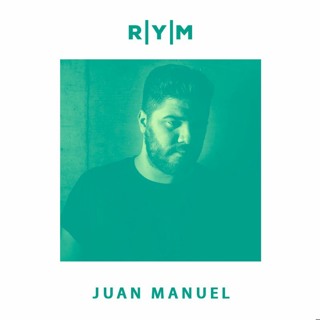 R|Y|M Summer Podcast: JUAN MANUEL
