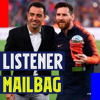 Listener Mailbag! Messi Timeline, La Liga Chances, Real Madrid Response, and Lamine Yamal