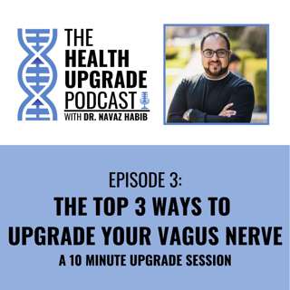  The top 3 ways to upgrade your vagus nerve