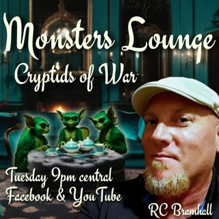 Cryptids in War with R. C. Bramhall - Monsters Lounge Podcast