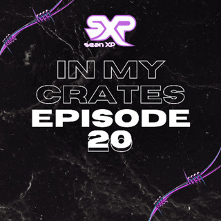 In My Crates Episode 20