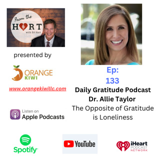 The Opposite of Gratitude is Loneliness - Dr. Allie Taylor, Orange Kiwi Consulting