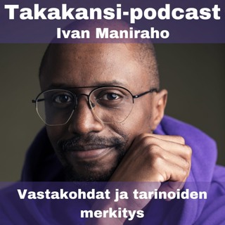 Ivan Maniraho - Vastakohdat ja tarinoiden merkitys
