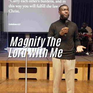 Magnify The Lord With Me // Pastor Alex Boateng