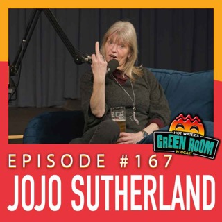 #167 - With Jojo Sutherland - Hot Water’s Green Room w/Tony & Jamie